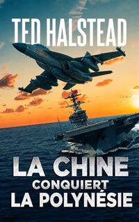 La Chine conquiert la Polynésie (Les agents russes t. 9) (French Edition)