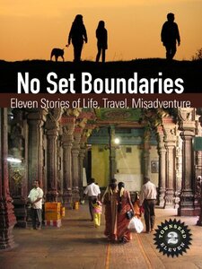 No Set Boundaries: Eleven Stories of Life, Travel, Misadventure (Townsend 11, Vol 2) - Published on Sep, 2011