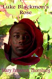 Luke Blackmon's Rose: A Love Story