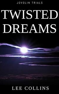 Twisted Dreams: Jovolin Trials Book 1 - Published on Aug, 2019