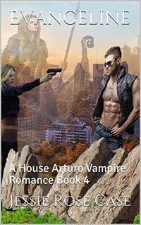 Evangeline: A House Arturo Vampire Romance  Book 4