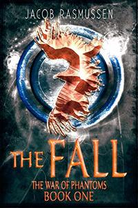 The Fall: An Epic Fantasy (Book One in The War of Phantoms) - Published on May, 2019