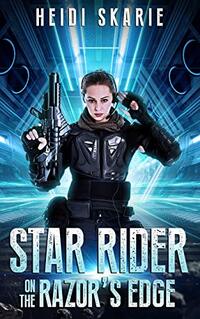 Star Rider on the Razor's Edge: A Space Opera Adventure - Published on Dec, 2014