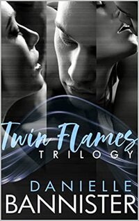 Twin Flames Trilogy: Pulled, Pulled Back & Pulled Back Again