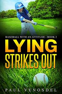 Lying Strikes Out (Baseball with an Attitude Book 2) - Published on Nov, 2018