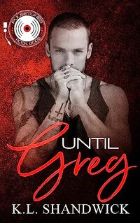 Until Greg (PULSETUNES ROCK GODS Book 5)