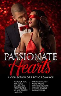 Passionate Hearts: A Collection of Erotic Romance