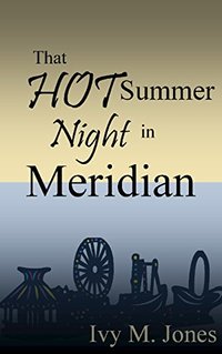 That Hot Summer Night in Meridian