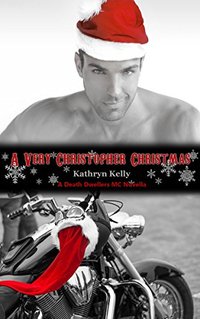 A Very Christopher Christmas (A Death Dwellers MC Novella)