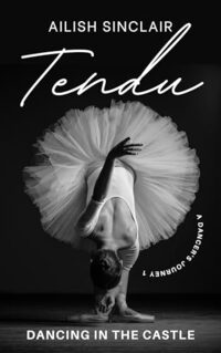 Tendu: Dancing in the Castle