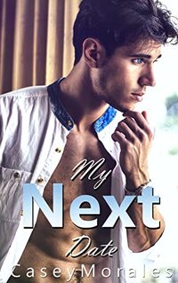 My Next Date: A Funny Fumbling Out of the Closet MM Romance (Raised by Wolves Book 2)