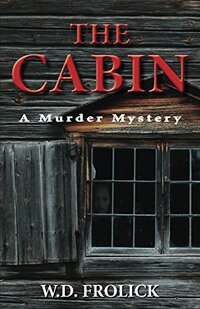 The Cabin: A Murder Mystery - Published on Dec, 2016