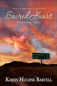 Sacred Heart: Valentine, Texas (The Sacred Journey Series Book 5)