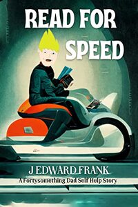 Read for Speed: Simple method to learn how to speed read and remember what you read the easy way (Fortysomething Dad)