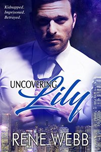 Uncovering Lily (MacKay International Book 1)