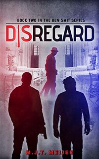 Disregard (Ben Smit Book 2)