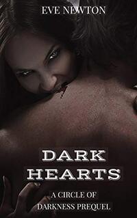 Dark Hearts: A Circle of Darkness Series Prequel