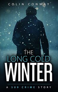 The Long Cold Winter (The 509 Crime Stories Book 2) - Published on Aug, 2019