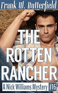 The Rotten Rancher (A Nick Williams Mystery Book 16)