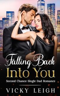 Falling Back Into You: Second Chance Single Dad Romance