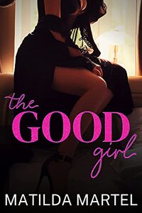 The Good Girl: An Older Man Younger Woman Romance