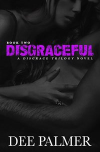 Disgraceful: BDSMerotica: A sexy dark erotic romance novel (The Disgrace Trilogy book Book 2)