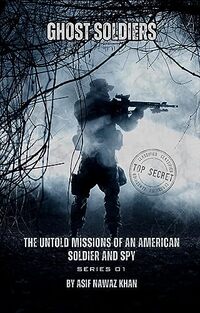 Ghost Soldiers: The Untold Missions of an American Soldier and Spy