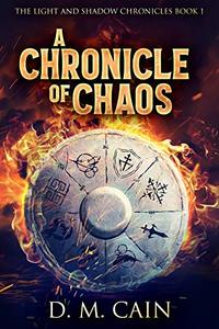 A Chronicle of Chaos (The Light and Shadow Chronicles Book 1) - Published on Jun, 2016
