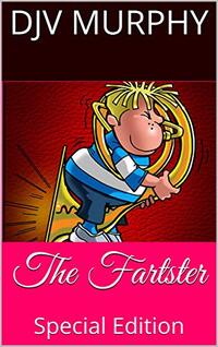 The Fartster: Special Edition (Funny and happy children's books)