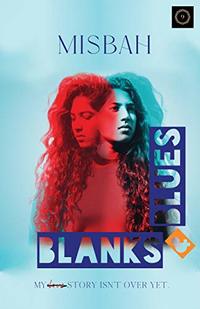 Blanks & Blues: My Story Isn't Over Yet