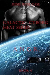 Galactic Cyborg Heat Series: ANGR