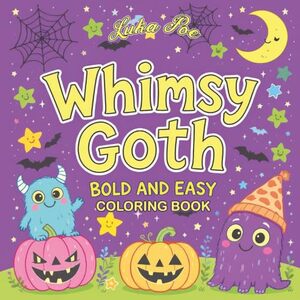Whimsy Goth: Bold and Easy Coloring Book with Cute and Simple Spooky Designs