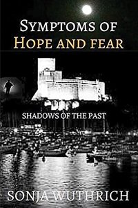 Symptoms of hope and fear: Shadows of the past