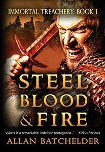 Steel, Blood & Fire (Immortal Treachery Book 1) - Published on Dec, 2018