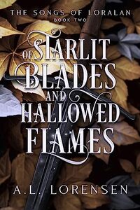 Of Starlit Blades and Hallowed Flames: The Songs of Loralan