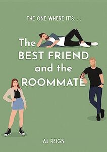 The Best Friend And The Roommate (The One Where It's... Book 1) - Published on Jun, 2023