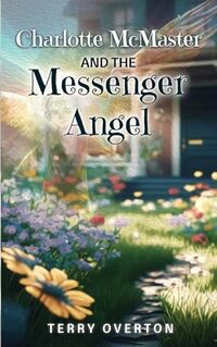 Charlotte McMaster and the Messenger Angel