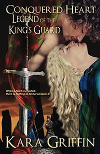 Conquered Heart (Legend of the King's Guard Book 1)