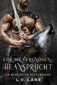 Für ihr Vergnügen beansprucht (Begehrte Beute 2) (German Edition)