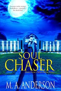 Soul Chaser (The Dark Legacy urban fantasy series Book 3)