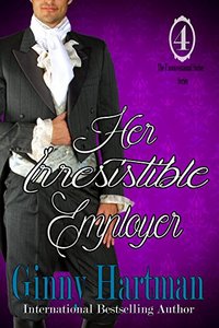 Her Irresistible Employer (The Unconventional Suitor Book 4)