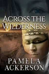 Across the Wilderness: Book 1 -- Large Print - Published on Nov, 2021