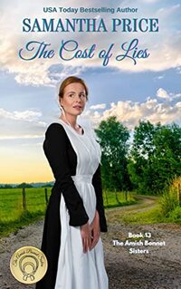 The Cost of Lies: Amish Romance (The Amish Bonnet Sisters Book 13)