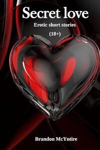 Secret love: Erotic short stories