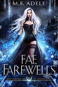 Fae Farewells: The Chronicles of Sloane King - Published on Jul, 2022