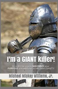 I'm a GIANT killer!: In order for you to MAXIMIZE your purpose, you will have to kill some GIANTS!