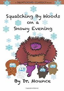 Squatching By Woods on a Snowy Evening (A Squatching Classics Book)