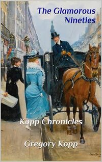 The Glamorous Nineties: Kopp Chronicles - Published on Jul, 2025