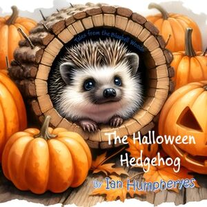 The Halloween Hedgehog (Tales from the Bluebell Woods) - Published on Apr, 2024