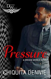 Pressure: A Driven World Novel (The Driven World) - Published on Apr, 2021